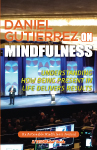 Daniel Gutierrez on Mindfulness