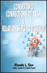 Converting Connections to Ca$h & Relationships to Revenue